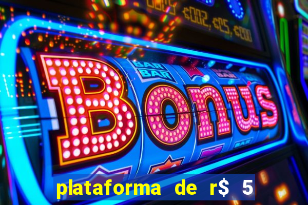 plataforma de r$ 5 jogo do tigrinho
